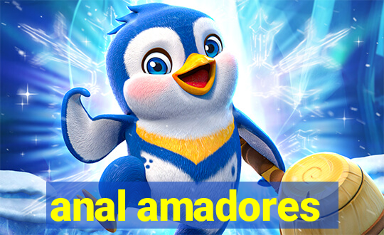 anal amadores